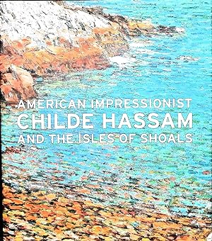 Bild des Verkufers fr American Impressionist: Childe Hassam and the Isles of Shoals zum Verkauf von Liberty Book Store ABAA FABA IOBA