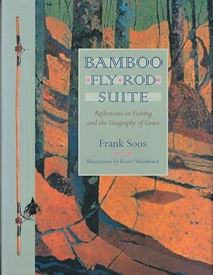 Seller image for Bamboo Fly Rod Suite: Reflections on Fishing and the Geography of Grace for sale by Kenneth Mallory Bookseller ABAA