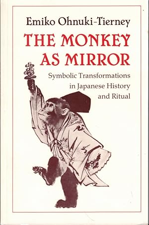 Bild des Verkufers fr The Monkey as Mirror: Symbolic Transformations in Japanese History and Ritual zum Verkauf von Kenneth Mallory Bookseller ABAA