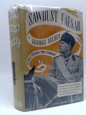 Bild des Verkufers fr Sawdust Caesar;: The untold history of Mussolini and fascism, zum Verkauf von ThriftBooksVintage