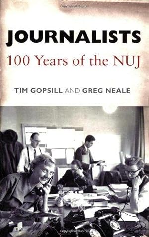 Bild des Verkufers fr Journalists: 100 Years of the NUJ: 100 Years of the NUJ zum Verkauf von WeBuyBooks