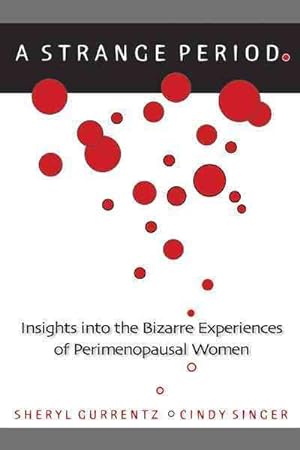 Imagen del vendedor de Strange Period : Insights into the Bizarre Experiences of Perimenopausal Women a la venta por GreatBookPrices