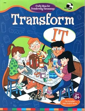 Seller image for Transform It: Crafty Ideas for Transforming Throwaways for sale by Leura Books