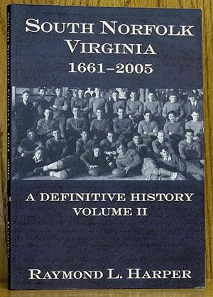 Seller image for South Norfolk Virginia 1661-2005: A Definitive History, Volume II for sale by Schroeder's Book Haven