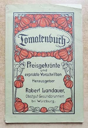 Das Tomatenbuch - Anleitung zum Anbau und zur Verwendung der Tomate und des Rhabarbers.