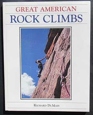 Great American Rock Climbs -- 1995 FIRST EDITION