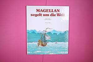 Bild des Verkufers fr MAGELLAN SEGELT UM DIE WELT. zum Verkauf von Butterfly Books GmbH & Co. KG