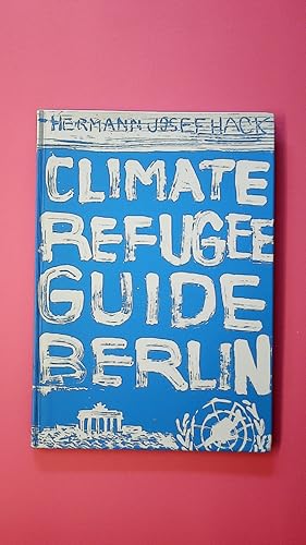 Imagen del vendedor de CLIMATE REFUGEE GUIDE BERLIN. a la venta por Butterfly Books GmbH & Co. KG