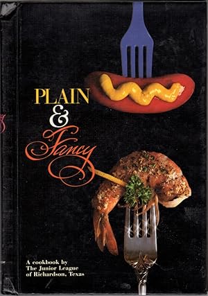 Seller image for Plain and Fancy: A Cookbookby the Junior League of Richardson, Texas for sale by Clausen Books, RMABA