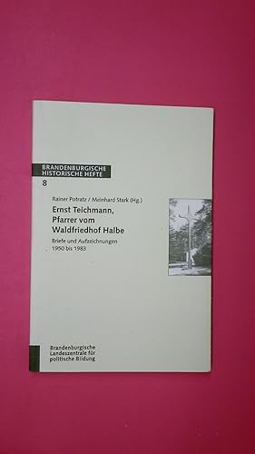 Bild des Verkufers fr ERNST TEICHMANN, PFARRER VOM WALDFRIEDHOF HALBE. Briefe und Aufzeichnungen 1950 bis 1983 zum Verkauf von Butterfly Books GmbH & Co. KG