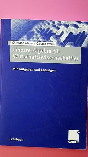 Immagine del venditore per LINEARE ALGEBRA FR WIRTSCHAFTSWISSENSCHAFTLER. mit Aufgaben und Lsungen venduto da Butterfly Books GmbH & Co. KG