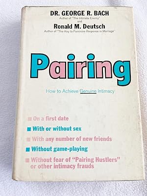 Bild des Verkufers fr Pairing: How to Achieve Genuine Intimacy 1970 HC by George R. Bach zum Verkauf von Miki Store