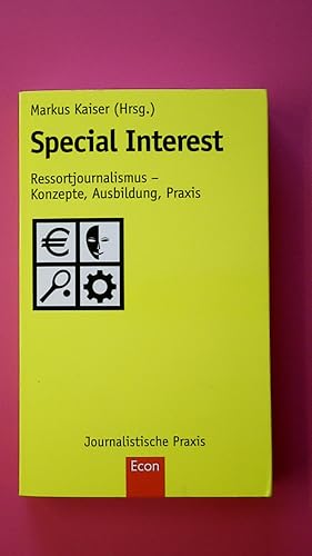 SPECIAL INTEREST. Ressortjournalismus - Konzepte, Ausbildung, Praxis