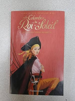 Les Colombes du Roi-Soleil: Un corsaire nommé Henriette (7)