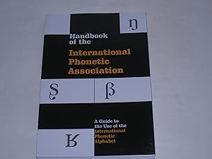 Handbook of the International Phonetic Association. A Guide To The Use Of The International Phone...