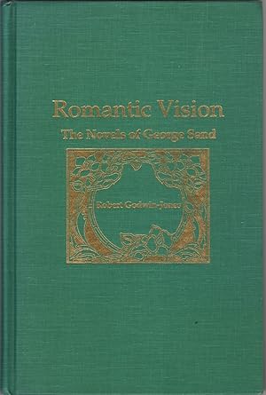 Romantic Vision: The Novels of George Sand