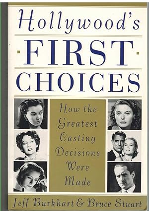 Seller image for HOLLYWOOD'S FIRST CHOICES (Or why Groucho Marx Never Played Rhett Butler) : How the Greatest Casting Decisions Were Made for sale by The Avocado Pit
