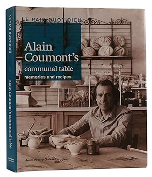 Bild des Verkufers fr LE PAIN QUOTIDIEN - ALAIN COUMONT'S COMMUNAL TABLE - MEMORIES AND RECIPES zum Verkauf von Rare Book Cellar