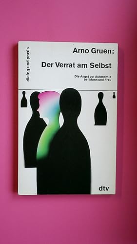 Bild des Verkufers fr DER VERRAT AM SELBST. d. Angst vor Autonomie bei Mann u. Frau zum Verkauf von Butterfly Books GmbH & Co. KG