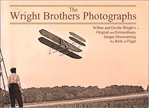 Immagine del venditore per The Wright Brothers Photographs: Wilbur and Orville Wright's Original and Extraordinary Images Documenting the Birth of Flight venduto da Clausen Books, RMABA