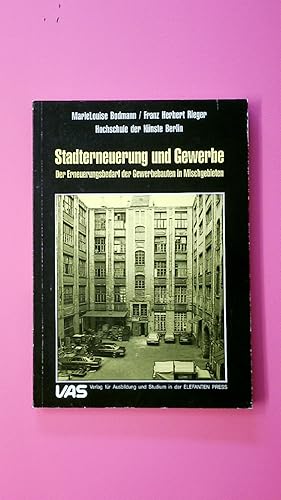 Seller image for STADTERNEUERUNG UND GEWERBE. der Erneuerungsbedarf der Gewerbebauten in Mischgebieten ; eine Publikation des Forschungsschwerpunkts Stadterneuerung im Fachbereich 2 - Architektur - der HdK for sale by Butterfly Books GmbH & Co. KG