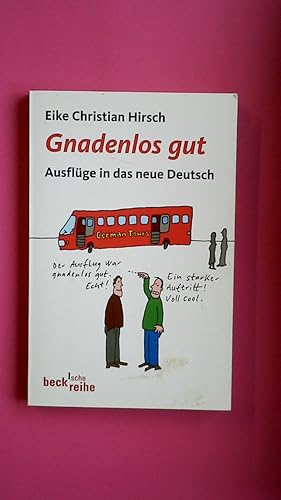 Seller image for GNADENLOS GUT. Ausflge in das neue Deutsch for sale by Butterfly Books GmbH & Co. KG