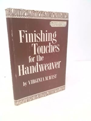 Seller image for Finishing Touches for the Handweaver for sale by ThriftBooksVintage