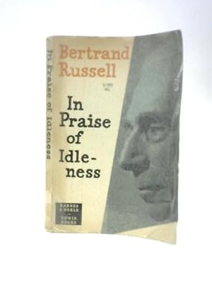 Image du vendeur pour In Praise of Idleness and Other Essays (U.Books) mis en vente par World of Rare Books