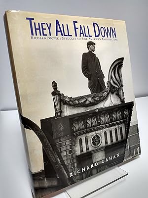 Seller image for They All Fall down: Richard Nickel's Struggle to Save America's Architecture for sale by Brodsky Bookshop