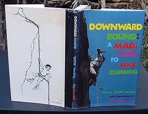 Downward Bound: A Mad! Guide To Rock Climbing -- 1975 FIRST EDITION