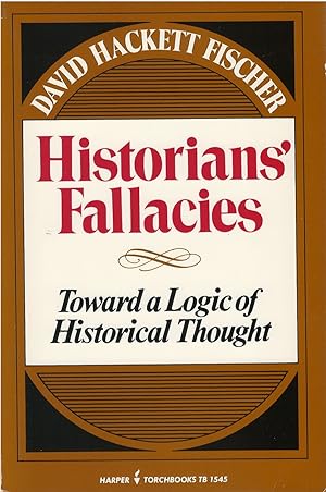 Bild des Verkufers fr Historians' Fallacies: Toward a Logic of Historical Thought zum Verkauf von The Haunted Bookshop, LLC