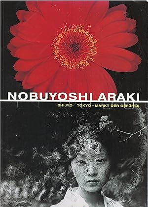 Nobuyoshi Araki: shijyo Tokyo - Markt der Gefühle