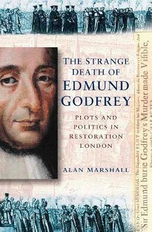 Bild des Verkufers fr The Strange Death of Edmund Godfrey: Plots and Politics in Restoration England zum Verkauf von WeBuyBooks