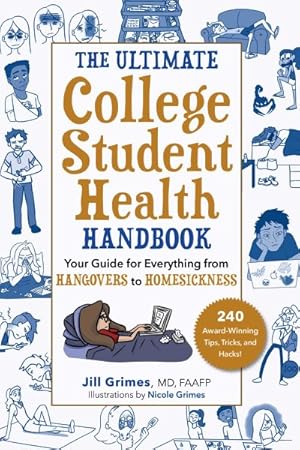 Seller image for Ultimate College Student Health Handbook : Your Guide for Everything from Hangovers to Homesickness for sale by GreatBookPrices