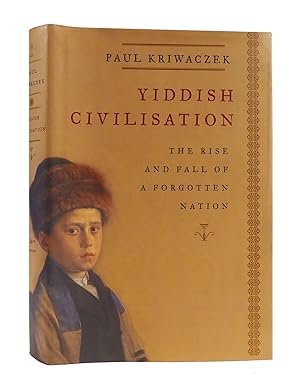 Immagine del venditore per YIDDISH CIVILISATION The Rise and Fall of a Forgotten Nation venduto da Rare Book Cellar