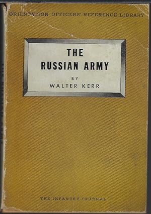THE RUSSIAN ARMY; Its Men, Its Leader, and Its Battles; Fighting Forces Series; Orientation Offic...