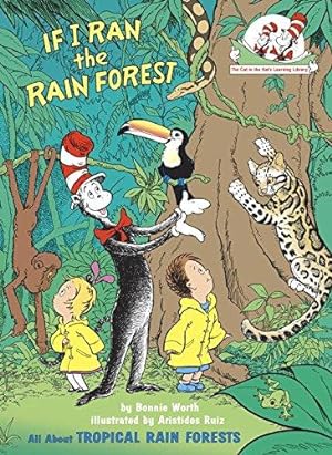 Bild des Verkufers fr If I Ran the Rain Forest: All about Tropical Rain Forests (Cat in the Hat's Learning Library) zum Verkauf von WeBuyBooks