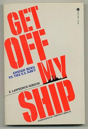 Bild des Verkufers fr Get Off My Ship: Ensign Berg vs. the U.S. Navy zum Verkauf von Between the Covers-Rare Books, Inc. ABAA