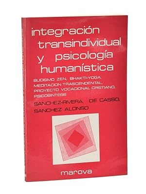Seller image for INTEGRACIN TRANSINDIVIDUAL Y PSICOLOGA HUMANSTICA. BUDISMO ZEN, BHAKTI-YOGA, MEDITACIN TRASCENDENTAL, PROYECTO VOCACIONAL CRISTIANO, PSICOSNTESIS for sale by Librera Monogatari