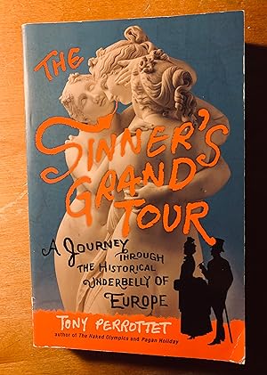 Seller image for The Sinner's Grand Tour: A Journey Through the Historical Underbelly of Europe for sale by Samson Books