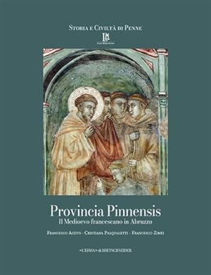 Seller image for Provincia Pinnensis. Il Medioevo Francescano in Abruzzo. Architettura - Arti figurative - Musica. for sale by FIRENZELIBRI SRL