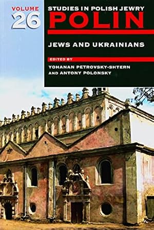 Bild des Verkufers fr Polin: Studies in Polish Jewry, Volume 26: Jews and Ukrainians zum Verkauf von WeBuyBooks