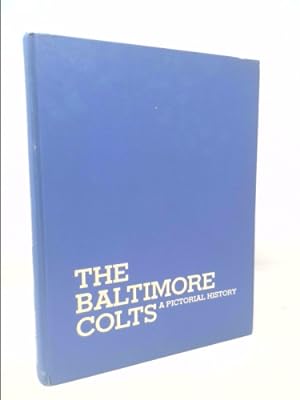 Image du vendeur pour Baltimore Colts A Pictorial History mis en vente par ThriftBooksVintage