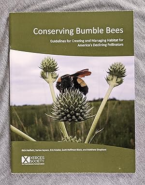 Conserving Bumble Bees. Guidelines for Creating and Managing Habitat for America's Declining Poll...