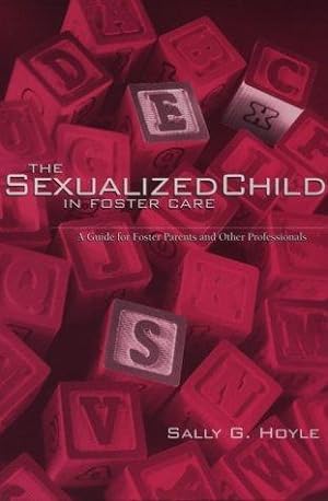 Bild des Verkufers fr The Sexualized Child in Foster Care zum Verkauf von WeBuyBooks