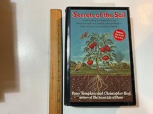 Bild des Verkufers fr Secrets of the Soil: A Fascinating Account of Recent Breakthroughs- Scientific and Spiritual- That Can Save Your Garden or Farm zum Verkauf von Old Lampasas Post Office Books