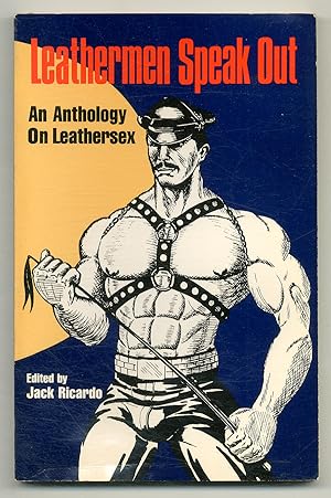 Bild des Verkufers fr Leathermen Speak Out: An Anthology of Leathersex zum Verkauf von Between the Covers-Rare Books, Inc. ABAA