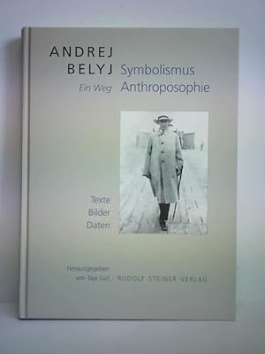 Bild des Verkufers fr Andrej Belyj - Symbolismus Anthroposophie. Ein Weg. Texte - Bilder - Daten zum Verkauf von Celler Versandantiquariat