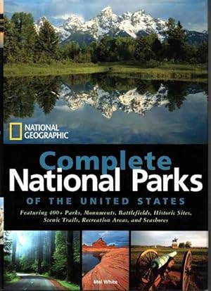 National Geographic Complete National Parks of the United States: 400+ Parks, Monuments, Battlefi...