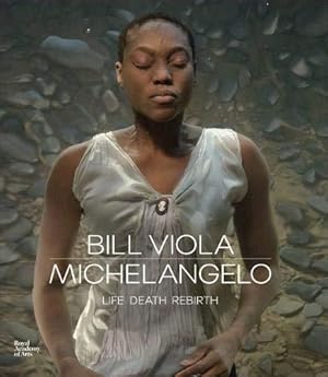 Bild des Verkufers fr Bill Viola / Michelangelo: Life, Death, Rebirth zum Verkauf von WeBuyBooks